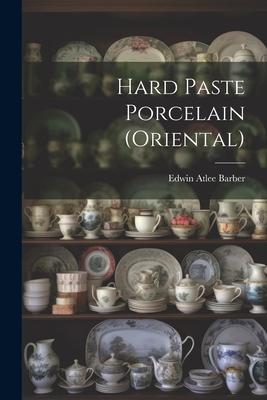 Hard Paste Porcelain (Oriental)