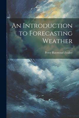 An Introduction to Forecasting Weather