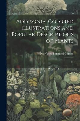 Addisonia: Colored Illustrations and Popular Descriptions of Plants: 11