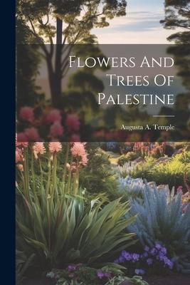 Flowers And Trees Of Palestine