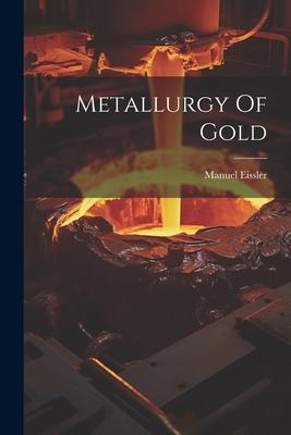 Metallurgy Of Gold