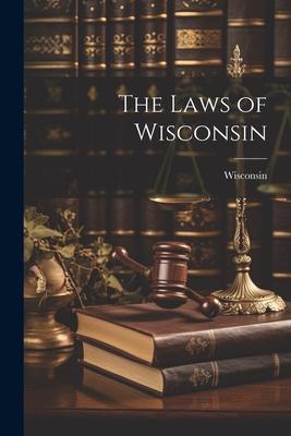 The Laws of Wisconsin