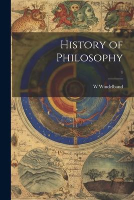 History of Philosophy; 1