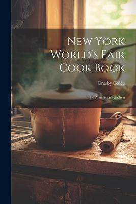 New York World's Fair Cook Book: the American Kitchen Subscription