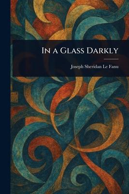 In a Glass Darkly