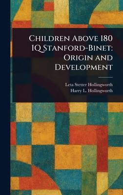 Children Above 180 IQ Stanford-Binet: Origin and Development Subscription