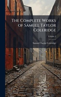 The Complete Works of Samuel Taylor Coleridge Subscription