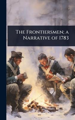 The Frontiersmen; a Narrative of 1783 Subscription