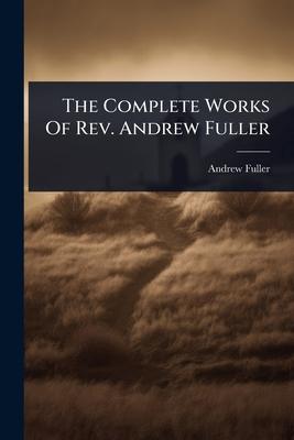 The Complete Works Of Rev. Andrew Fuller Subscription