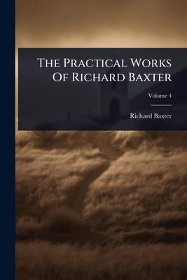 The Practical Works Of Richard Baxter Subscription