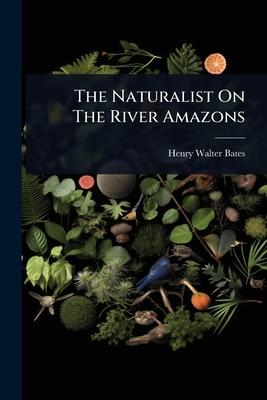 The Naturalist On The River Amazons Subscription
