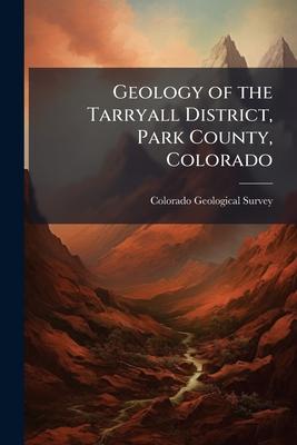 Geology of the Tarryall District, Park County, Colorado Subscription