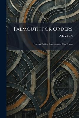 Falmouth for Orders: Story of Sailing Race Around Cape Horn Subscription