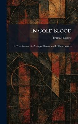 In Cold Blood: A True Account of a Multiple Murder and Its Consequences Subscription