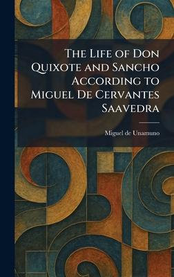 The Life of Don Quixote and Sancho According to Miguel De Cervantes Saavedra Subscription