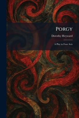 Porgy: A Play in Four Acts