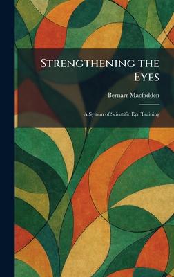 Strengthening the Eyes: A System of Scientific Eye Training Subscription
