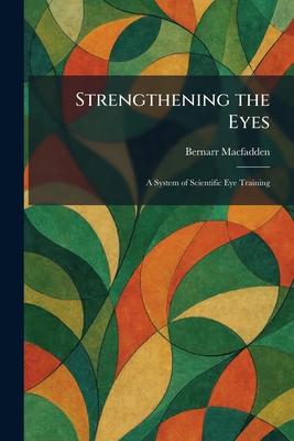 Strengthening the Eyes: A System of Scientific Eye Training Subscription