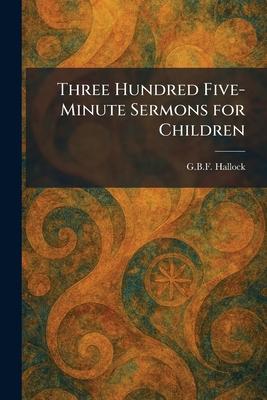 Three Hundred Five-Minute Sermons for Children Subscription