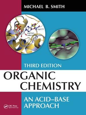 Organic Chemistry: An Acid-Base Approach, Third Edition