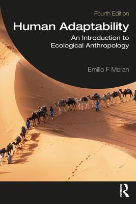 Human Adaptability: An Introduction to Ecological Anthropology