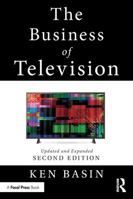 The Business of Television: Updated and Expanded Second Edition