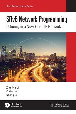 SRv6 Network Programming: Ushering in a New Era of IP Networks