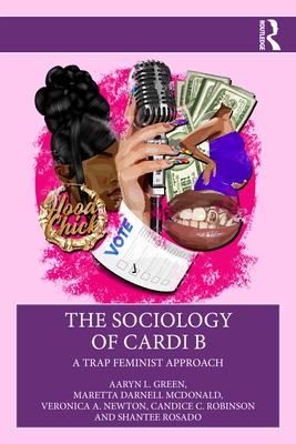 The Sociology of Cardi B: A Trap Feminist Approach