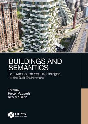 Buildings and Semantics: Data Models and Web Technologies for the Built Environment