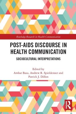 Post-AIDS Discourse in Health Communication: Sociocultural Interpretations