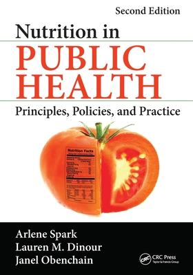 Nutrition in Public Health: Principles, Policies, and Practice, Second Edition