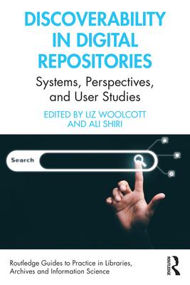 Discoverability in Digital Repositories: Systems, Perspectives, and User Studies