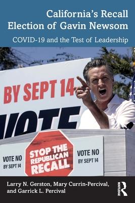 California's Recall Election of Gavin Newsom: COVID-19 and the Test of Leadership