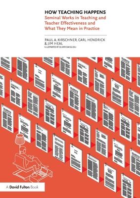 How Teaching Happens: Seminal Works in Teaching and Teacher Effectiveness and What They Mean in Practice Subscription