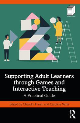 Supporting Adult Learners through Games and Interactive Teaching: A Practical Guide