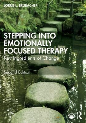 Stepping into Emotionally Focused Therapy: Key Ingredients of Change