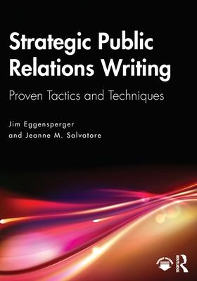 Strategic Public Relations Writing: Proven Tactics and Techniques