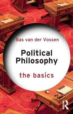 Political Philosophy: The Basics