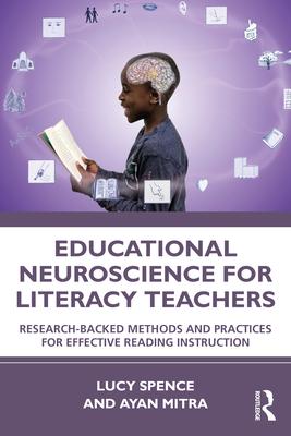 Educational Neuroscience for Literacy Teachers: Research-backed Methods and Practices for Effective Reading Instruction