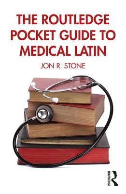 The Routledge Pocket Guide to Medical Latin