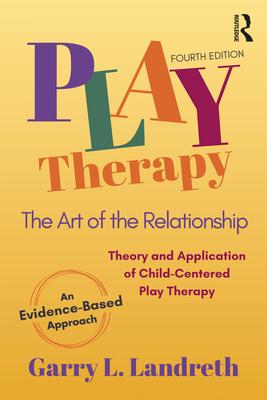 Play Therapy: The Art of the Relationship