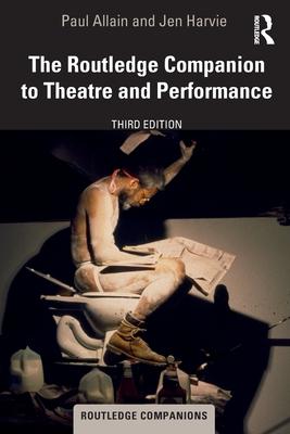 The Routledge Companion to Theatre and Performance