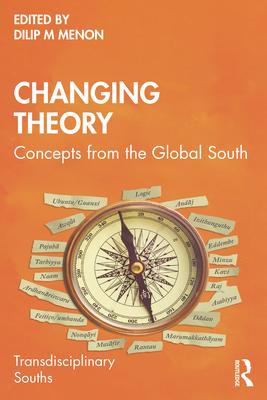 Changing Theory: Concepts from the Global South