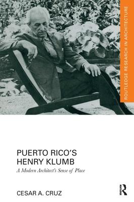 Puerto Rico's Henry Klumb: A Modern Architect's Sense of Place