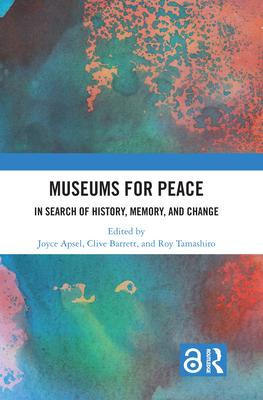 Museums for Peace: In Search of History, Memory, and Change