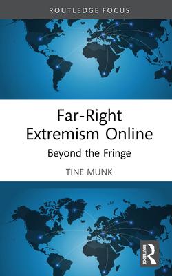 Far-Right Extremism Online: Beyond the Fringe