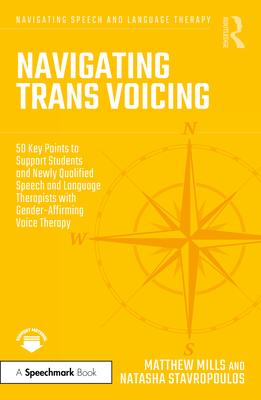 Navigating Trans Voicing: 50 Key Points to Support Students and Newly Qualified Speech and Language Therapists with Gender-Affirming Voice Thera