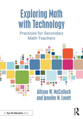 Exploring Math with Technology: Practices for Secondary Math Teachers