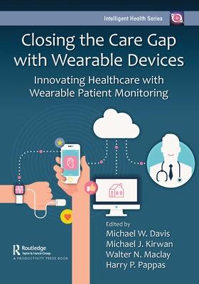 Closing the Care Gap with Wearable Devices: Innovating Healthcare with Wearable Patient Monitoring Subscription