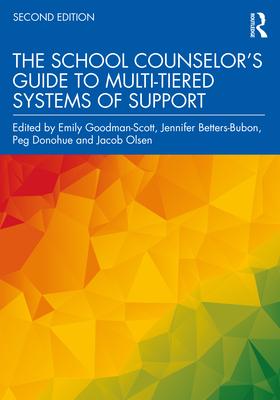 The School Counselor's Guide to Multi-Tiered Systems of Support